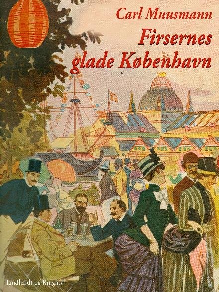 Cover for Carl Muusmann · Firsernes glade København: Erindringer og oplevelser (Sewn Spine Book) [1e uitgave] (2018)