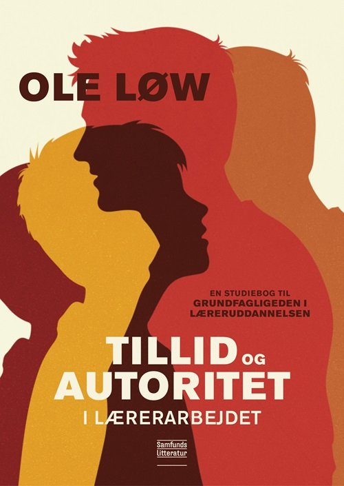 Cover for Ole Løw · Tillid og autoritet i lærerarbejdet (Heftet bok) [1. utgave] (2024)