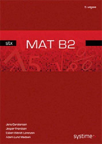 Cover for Jens Carstensen,Jesper Frandsen,Esben Wendt Lorenzen,Adam Lund Madsen · MAT B2 stx (Hæftet bog) [5. udgave] (2021)