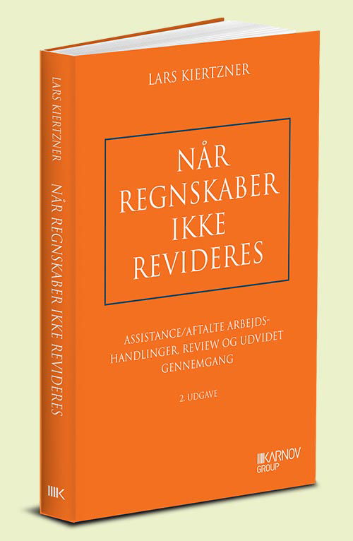 Når regnskaber ikke revideres - Lars Kiertzner - Books - Karnov Group Denmark A/S - 9788761941046 - May 3, 2019