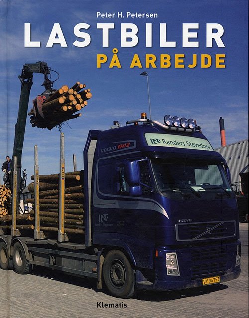 Cover for Peter H. Petersen · Lastbiler på arbejde (Bound Book) [1th edição] (2010)