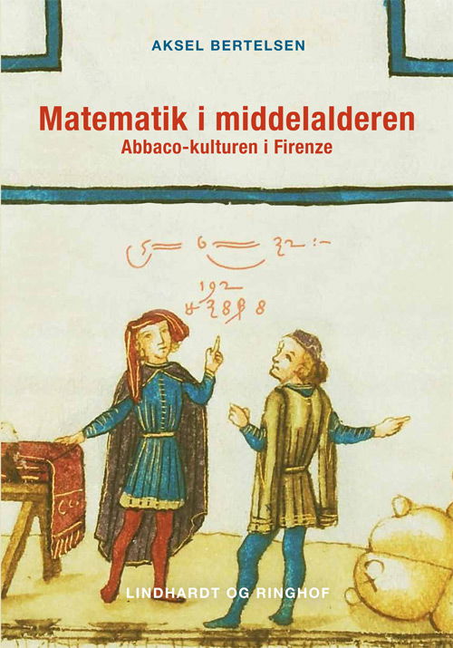 Cover for Aksel Bertelsen · Matematik i middelalderen: Matematik i middelalderen (Sewn Spine Book) [1st edition] (2014)