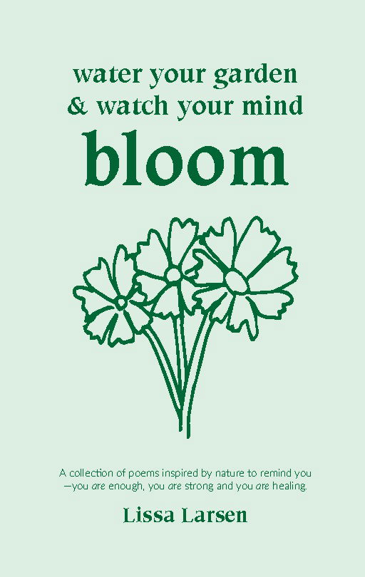 Cover for Lissa Larsen · Water Your Garden and Watch Your Mind Bloom (Hardcover Book) [1st edition] (2025)