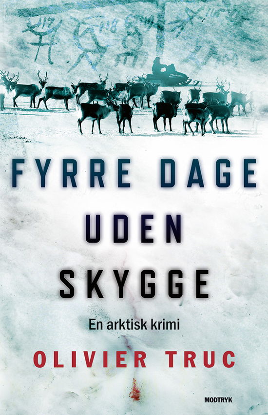 Cover for Olivier Truc · Fyrre dage uden skygge (Bound Book) [1st edition] (2014)