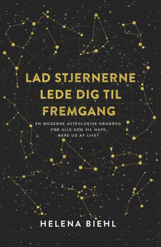 Lad stjernerne lede dig til fremgang - Helena Biehl - Books - HarperCollins Nordic - 9788771911046 - January 2, 2017