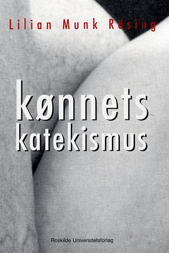 Cover for Lilian Munk Rösing · Kønnets katekismus (Sewn Spine Book) [1. Painos] (2005)