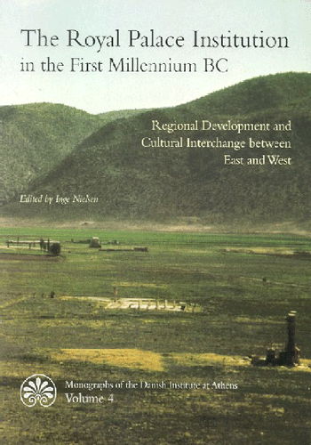 The Royal Palace Institution in the First Millennium BC - Inge Nielsen - Books - Danish Institute at Athens - 9788779340046 - May 23, 2022