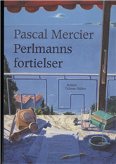Cover for Pascal Mercier · Perlmanns fortielser (Sewn Spine Book) [1. Painos] (2008)