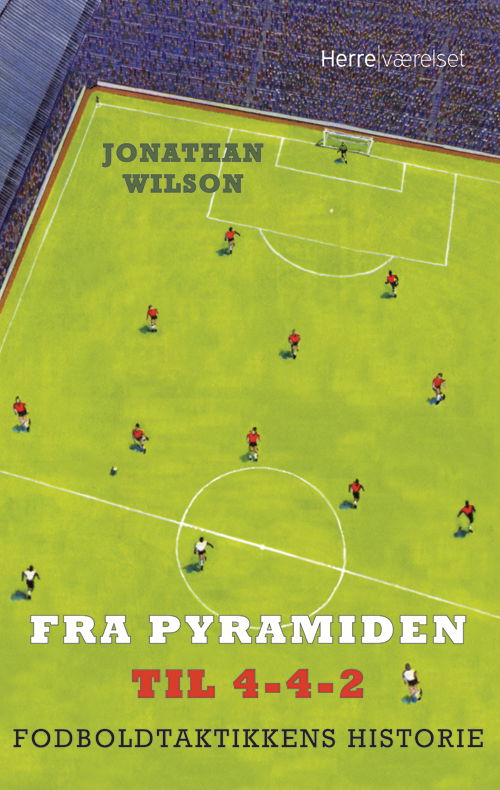 Cover for Jonathan Wilson · Fra Pyramiden til 4-4-2 (Sewn Spine Book) [1º edição] (2010)
