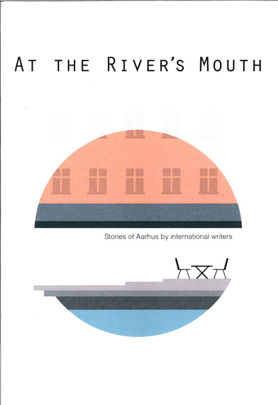 Cover for Michael Barrett, Stephen Joyce, Matthew Travers and more · At The River's Mouth (Sewn Spine Book) [1st edition] (2018)