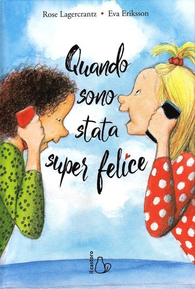 Cover for Rose Lagercrantz · Quando Sono Stata Super Felice (Bok)