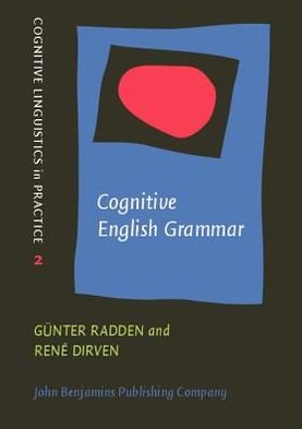 Cover for Radden, Gunter (University of Hamburg) · Cognitive English Grammar - Cognitive Linguistics in Practice (Pocketbok) (2007)