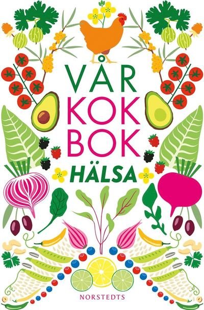 Cover for Sara Begner · Vår kokbok Hälsa (Indbundet Bog) (2016)