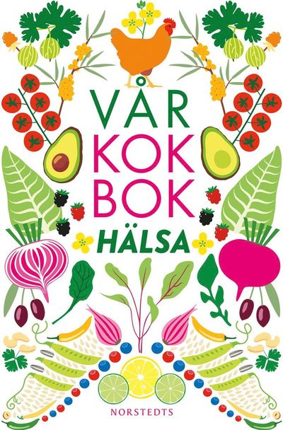 Cover for Sara Begner · Vår kokbok Hälsa (Indbundet Bog) (2016)