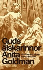 Cover for Anita Goldman · Guds älskarinnor : om hängivna kvinnor i en livrädd värld (Paperback Book) (2006)