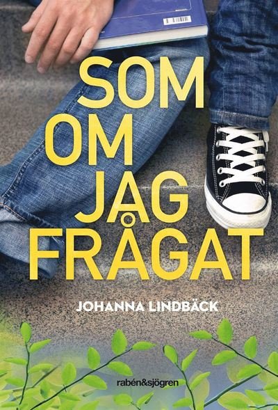 Cover for Johanna Lindbäck · Som om jag frågat (ePUB) (2012)