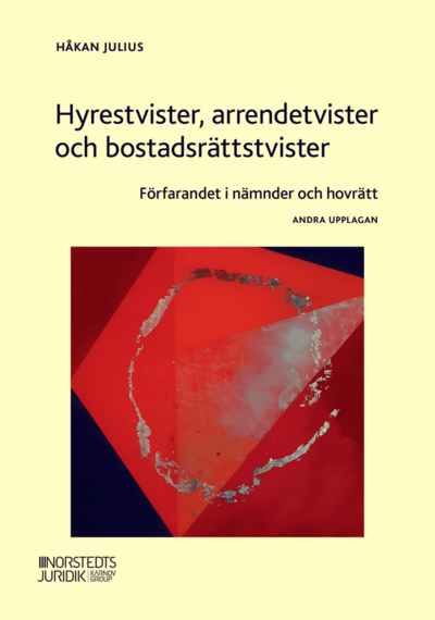 Cover for Håkan Julius · Hyrestvister, arrendetvister och bostadsrättstvister : förfarandet i nämnder och hovrätt (Book) (2020)