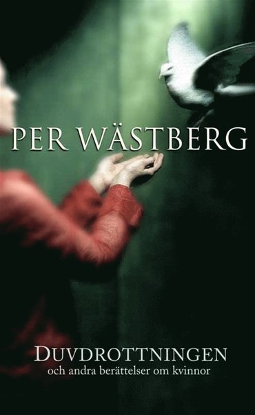 Cover for Per Wästberg · Duvdrottningen och andra berättelser (ePUB) (2012)