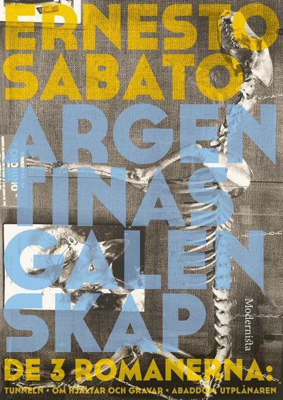 Cover for Ernesto Sabato · Argentinas galenskap: De tre romanerna (Gebundesens Buch) (2021)