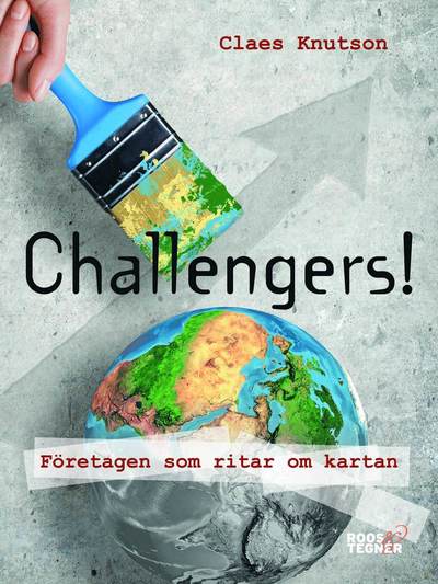 Cover for Claes Knutson · Challengers! Företagen som ritar om kartan (Paperback Book) (2018)