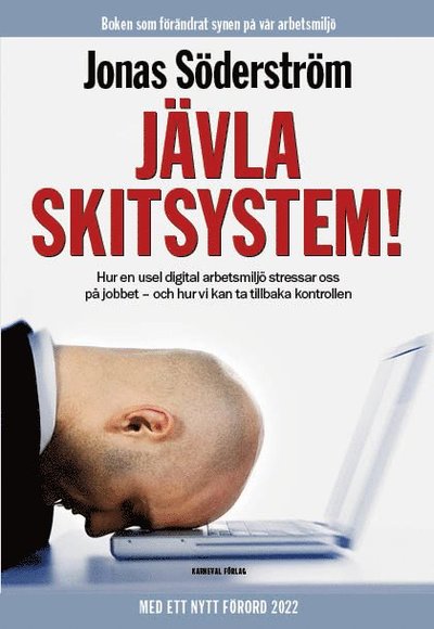 Cover for Jonas Söderström · Jävla skitsystem! : hur en usel digital arbetsmiljö stressar oss på jobbet - och hur vi kan ta tillbaka kontrollen (Book) (2022)