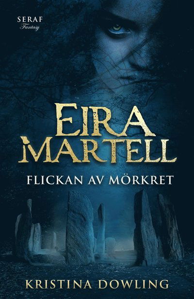 Eira Martell - Flickan av mörkret - Kristina Dowling - Boeken - Seraf förlag - 9789189522046 - 2022