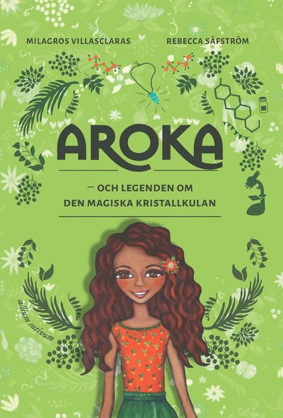 Cover for Milagros Villasclaras · Aroka : och legenden om den magiska kristallkulan (Hardcover Book) (2022)