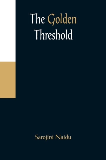 Cover for Sarojini Naidu · The Golden Threshold (Paperback Book) (2022)