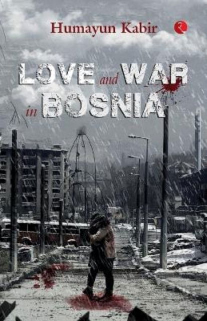 Cover for Humayun Kabir · Love and War in Bosnia (Paperback Book) (2023)