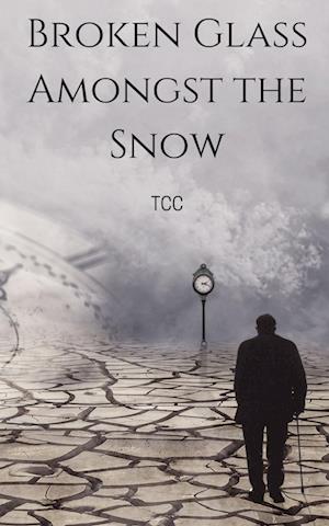 Broken Glass Amongst the Snow - Tcc - Books - BookLeaf Publishing - 9789357442046 - February 1, 2023