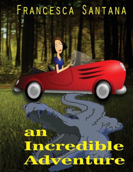 Cover for Francesca Santana · An Incredible Adventure (Paperback Book) (2017)