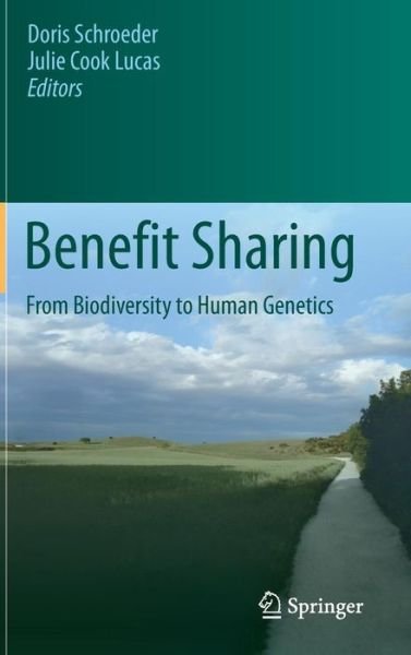Doris Schroeder · Benefit Sharing: From Biodiversity to Human Genetics (Hardcover bog) [2013 edition] (2013)