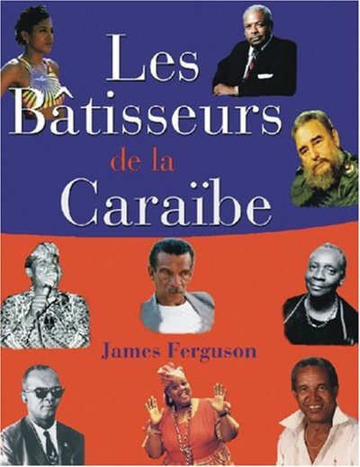 Les Batisseurs de la Caraibe / Makers of the Caribbean - James Ferguson - Książki - Ian Randle Publishers,Jamaica - 9789766370046 - 30 czerwca 2013