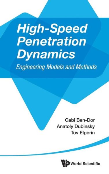 Cover for Ben-dor, Gabi (Ben-gurion Univ Of The Negev, Israel) · High-speed Penetration Dynamics: Engineering Models And Methods (Hardcover Book) (2013)