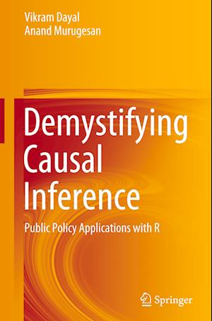 Cover for Vikram Dayal · Demystifying Causal Inference: Public Policy Applications with R (Hardcover Book) [2023 edition] (2023)