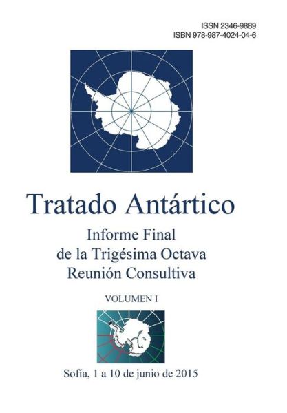 Cover for Reunion Consult Del Tratado Antartico · Informe Final de la Trigesima Octava Reunion Consultiva del Tratado Antartico - Volumen I (Paperback Book) (2016)