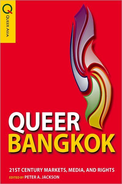 Cover for Peter Jackson · Queer Bangkok - 21st Century Markets, Media, and Rights (Hardcover Book) (2011)