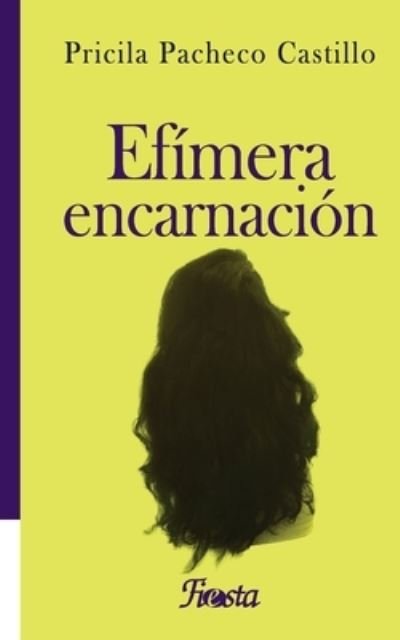 Cover for Pacheco Castillo Pricila Pacheco Castillo · Efimera encarnacion (Pocketbok) (2022)