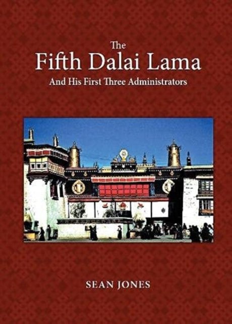 Cover for Sean Jones · The Fifth Dalai Lama And His First Three Administrators (Pocketbok) (2021)