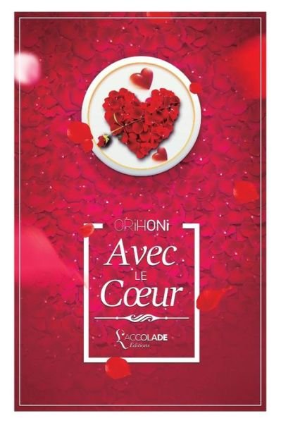 Cover for L'Accolade Editions · Avec le Coeur (Paperback Book) (2015)