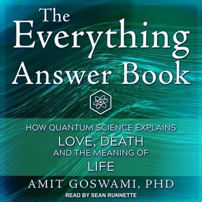 The Everything Answer Book - Amit Goswami - Musik - TANTOR AUDIO - 9798200223046 - 15. september 2020
