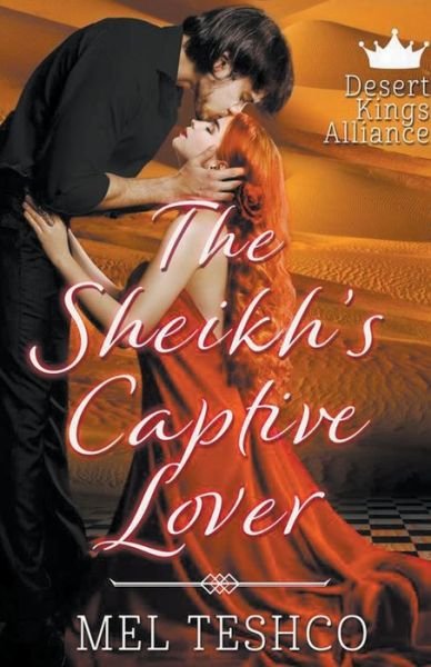 Cover for Mel Teshco · The Sheikh's Captive Lover - Desert Kings Alliance (Paperback Bog) (2022)