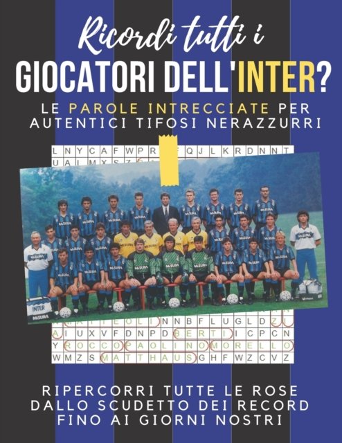 Ricordi tutti i giocatori dell'Inter?: Le parole intrecciate per autentici tifosi nerazzurri - Fidelity 4 Football - Livros - Independently Published - 9798444131046 - 7 de abril de 2022