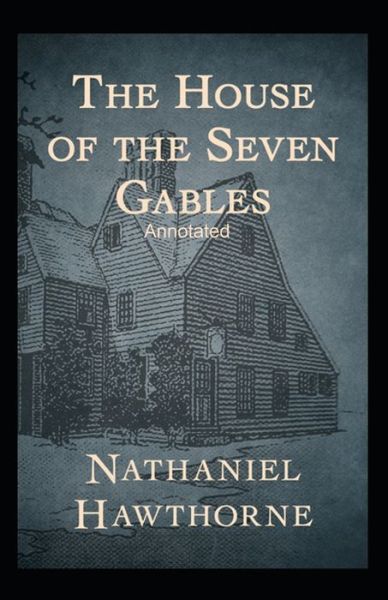 Cover for Nathaniel Hawthorne · The House of the Seven Gables Annotated (Paperback Bog) (2021)