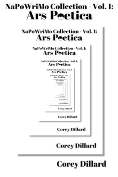 Cover for Corey Dillard · NaPoWriMo Collection - Vol. 1: Ars Poetica (Paperback Book) (2021)