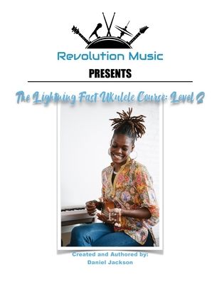 Cover for Daniel Jackson · The Lightning Fast Ukulele Course: Level 2 - The Lightning Fast Ukulele Course (Paperback Book) (2021)