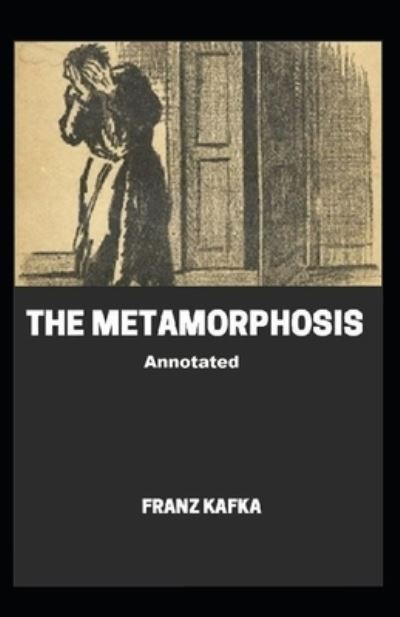 Cover for Franz Kafka · The Metamorphosis Annotated (Paperback Book) (2021)