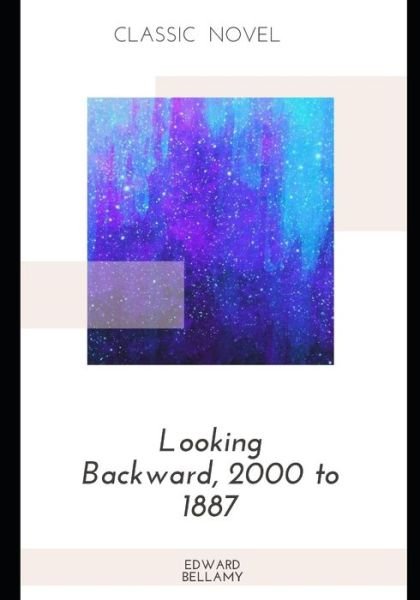 Cover for Edward Bellamy · Looking Backward, 2000 to 1887 (Paperback Book) (2020)