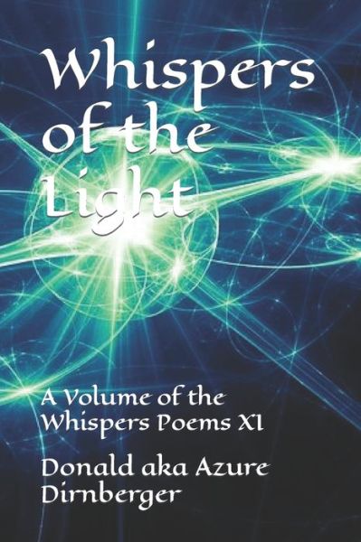 Cover for Donald Aka Azure Dirnberger · Whispers of the Light: A Volume of the Whispers Poems XI (Paperback Book) (2020)