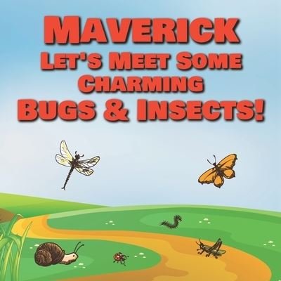 Cover for Chilkibo Publishing · Maverick Let's Meet Some Charming Bugs &amp; Insects! (Pocketbok) (2020)